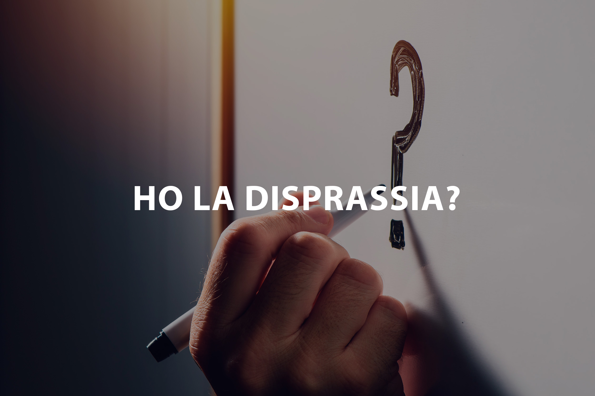 ho la disprassia?